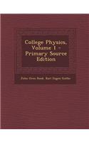 College Physics, Volume 1