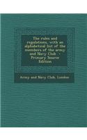 The Rules and Regulations, with an Alphabetical List of the Members of the Army and Navy Club