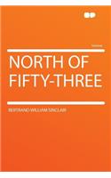North of Fifty-Three