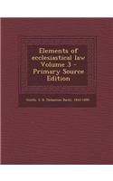 Elements of Ecclesiastical Law Volume 3