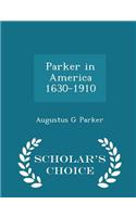 Parker in America 1630-1910 - Scholar's Choice Edition