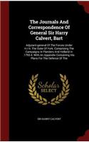 The Journals And Correspondence Of General Sir Harry Calvert, Bart