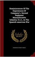Reminiscences of the Experiences of Company L, Second Regiment Massachusetts Infantry, U.S.V., in the Spanish-American War