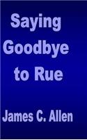 Saying Goodbye to Rue
