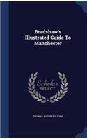 Bradshaw's Illustrated Guide To Manchester