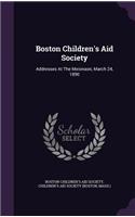 Boston Children's Aid Society: Addresses at the Meionaon, March 24, 1890