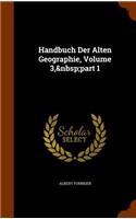 Handbuch Der Alten Geographie, Volume 3, part 1