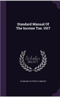 Standard Manual Of The Income Tax. 1917