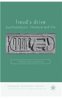 Freud's Drive: Psychoanalysis, Literature and Film: Psychoanalysis, Literature and Film