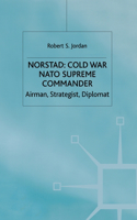 Norstad: Cold-War Supreme Commander