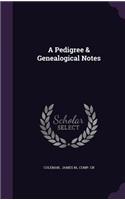 A Pedigree & Genealogical Notes