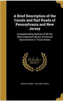 A Brief Description of the Canals and Rail Roads of Pennsylvania and New Jersey