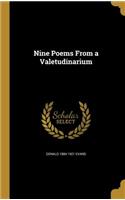 Nine Poems From a Valetudinarium