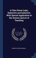 A CLASS ROOM LOGIC, DEDUCTIVE AND INDUCT