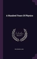 A Hundred Years Of Physics