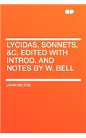 Lycidas, Sonnets, &C. Edited with Introd. and Notes by W. Bell