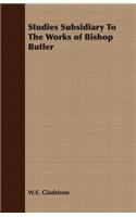 Studies Subsidiary To The Works of Bishop Butler