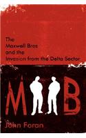 Maxwell Bros and the Invasion from the Delta Sector