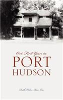 Our First Years in Port Hudson