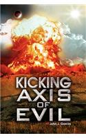 Kicking Axis of Evil