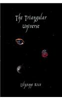The Triangular Universe: (English)