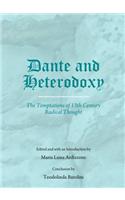 Dante and Heterodoxy: The Temptations of 13th Century Radical Thought