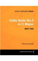 Johann Sebastian Bach - Cello Suite No.3 in C Major - BWV 1009 - A Score for the Cello