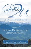 Grace2U A Three-Strand Cord: Prayers, Devotions, and Christian Practice(English)