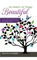 He Makes All Things Beautiful