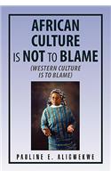 African Culture Is Not to Blame