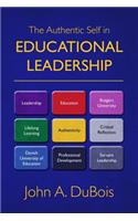 The Authentic Self in Educational Leadership