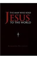 Man Who Sold Jesus to the World