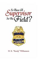 Is There a Supervisor in the Field?: (English)