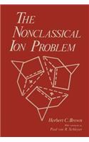Nonclassical Ion Problem