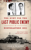 Hunt for the Last Public Enemy in Northeastern Ohio