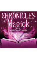 Chronicles of Magick: Workplace Magick Lib/E