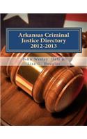 Arkansas Criminal Justice Directory 2012-2013