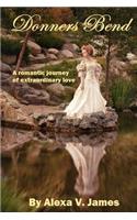 Donners Bend: A Romantic Journey of Extraordinary Love(English)