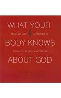 What Your Body Knows about God