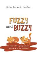 Fuzzy and Buzzy: A Story of Two Young Kittens Growing Up in the Southland