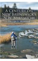 Century on New Brunswick's N.W. Miramichi