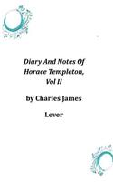 Diary And Notes Of Horace Templeton, Vol II