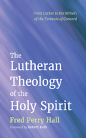 Lutheran Theology of the Holy Spirit