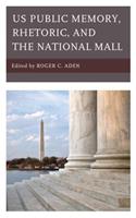 Us Public Memory, Rhetoric, and the National Mall