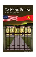 Da Nang Bound -- A Legacy of War