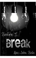 Before I Break
