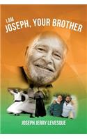 I Am Joseph, Your Brother