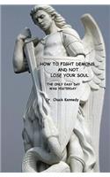 How to Fight Demons And Not Lose Your Soul