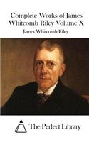 Complete Works of James Whitcomb Riley Volume X