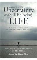 Living with Uncertainty and Still Enjoying Life